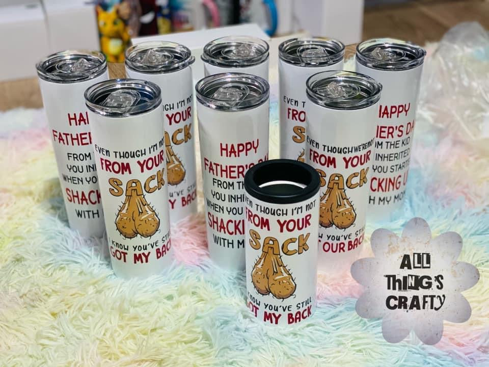 Not from your sack tumbler