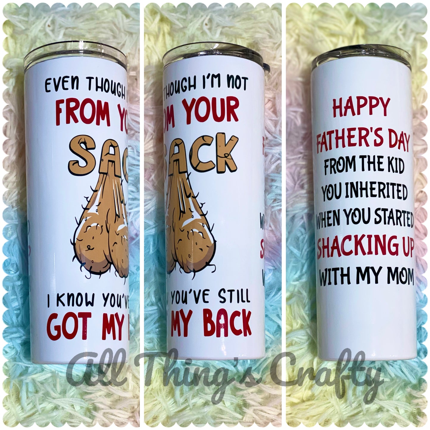 Not from your sack tumbler