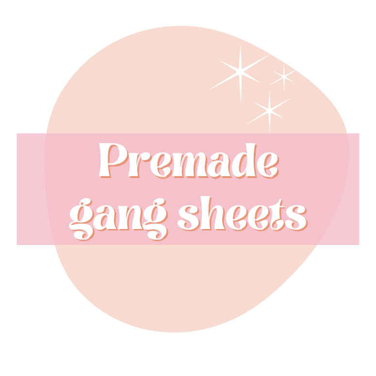 Premade Gang sheets
