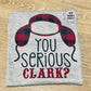 You serious Clark? Tee